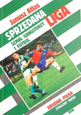 Sprzedana liga szmal gangsterzy i futbol plus autograf Atlasa