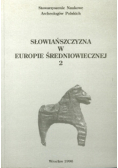 Słowiańszczyzna w Europie Średniowiecznej Tom 2