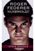 Roger Federer Najwspanialszy