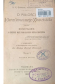 O miłości Ukrzyżowanego Zbawiciela Tom I 1903 r