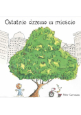 Ostatnie drzewo w mieście