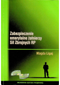 Zabezpieczenie emerytalne żołnierzy Sił Zbrojnych RP