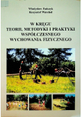 W kręgu teorii metodyki i praktyki współczesnego wychowania fizycznego