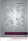 Droga Krzyżowa na nowo odczytana