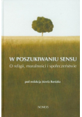W poszukiwaniu sensu O religii moralności i społeczeństwie