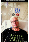 Szału nie ma jest rak