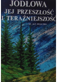 Jodłowa  jej przeszłość i teraźniejszość