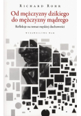 Od mężczyzny dzikiego do mężczyzny mądrego