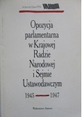 Opozycja parlamentarna w Krajowej Radzie Narodowej i Sejmie Ustawodawczym 1945-1947