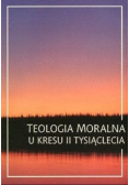 Teologia moralna u kresu II tysiąclecia