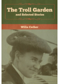 The Troll Garden and Selected Stories