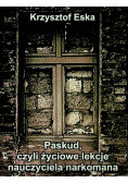 Paskud czyli życiowe lekcje nauczyciela narkomana