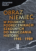 Obraz Niemiec w Polskich podręcznikach szkolnych do nauczania historii