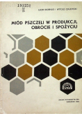 Miód pszczeli w produkcji obrocie i spożyciu