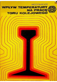Wpływ temperatury a pracę toru kolejowego