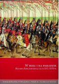 Studia i Materiały Tom X W boju i na paradzie Husaria Rzeczypospolitej w XVI - XVII w