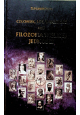 Człowiek los wieczność czyli filozofia wielkiej jedności