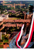 Eugeniusz Kwiatkowski w Stalowej Woli