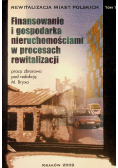 Rewitalizacja miast polskich Tom 7 Finansowanie i gospodarka nieruchomościami w procesach rewitalizacji