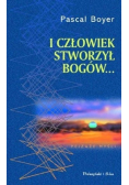 I człowiek stworzył bogów