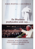 Jan Paweł II - Do Wrocławia przybywałem wiele razy...