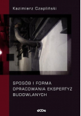 Sposób i forma opracowania ekspertyz budowlanych