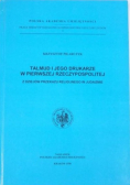 Talmud i jego drukarze w pierwszej Rzeczypospolitej Z dziejów przekazu religijnego w judaizmie