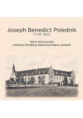 Joseph Benedict Polednik 1798 1882 Szkic historyczny o twórcy fundacji dobroczynnej w Lyskach