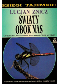 Światy obok nas. Czy ludzie są jedynymi inteligentnymi istotami na ziemi?