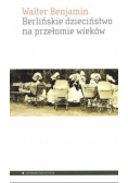 Berlińskie dzieciństwo na przełomie wieków