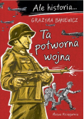 Ale historia Ta potworna wojna