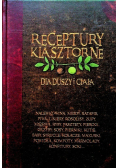 Receptury klasztorne dla duszy i ciała