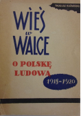 Wieś w walce o Polskę Ludową 1918 1920