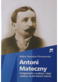 Antoni Mateczny Podgórzanin z wyboru i jego rodzina na tle historii miasta
