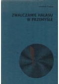 Zwalczanie hałasu w przemyśle. Zagadnienia wybrane