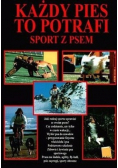 Każdy pies to potrafi sport z psem