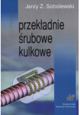 Przekładnie śrubowe kulkowe