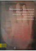 Ochrona zdrowia pracowników przed skutkami stresu zawodowego