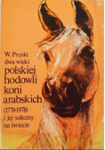 Dwa wieki polskiej hodowli koni arabskich  1778 - 1978 i jej sukcesy na świecie
