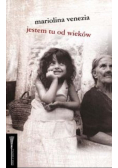 Jestem tu od wieków