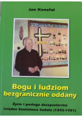 Bogu i ludziom bezgranicznie oddany