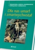 Dla nas umarł i zmartwychwstanie