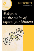 Dialogues on the Ethics of Capital Punishment