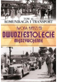Dwudziestolecie międzywojenne Komunikacja i transport Tom 46