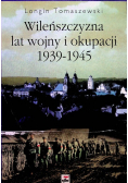 Wileńszczyzna lat wojny i okupacji 1939 1945