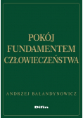 Pokój fundamentem człowieczeństwa