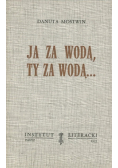 Ja za wodą ty za wodą