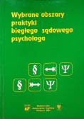 Wybrane obszary praktyki biegłego sądowego psychologa