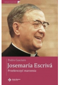 Josemaria Escriva Przekroczyć marzenia