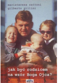 Jak być rodzicem na wzór Boga Ojca